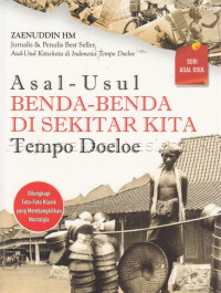 Asal-usul benda-benda di sekitar kita tempo doeloe