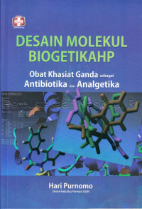 Desain molekul biogetikahp : obat khasiat ganda sebagai antibiotika dan analgetika