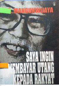 Saya ingin membayar utang kepada rakyat