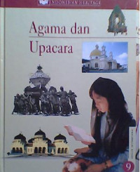 Indonesia Heritage 9 : Agama dan Upacara