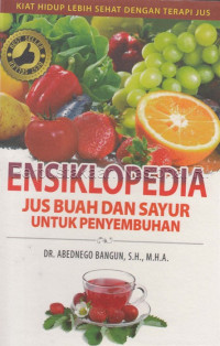 Ensiklopedia jus buah dan sayur untuk penyembuhan