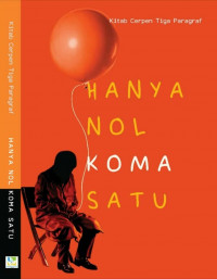 Kitab cerpen tiga paragraf : Hanya nol koma satu