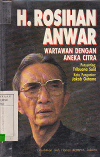 H. Rosihan Anwar Wartawan Dengan Aneka Citra