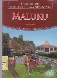 Ensiklopedia Seni dan Budaya Nusantara : Maluku