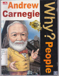 Why ? People : Andrew Carnegie