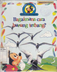 Miki Banyak Bertanya : Bagaimana Cara Burung Terbang ?