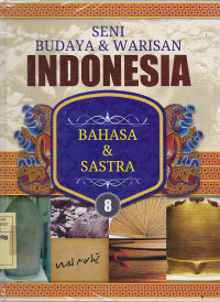 Seni budaya & warisan Indonesia 8: Bahasa & sastra