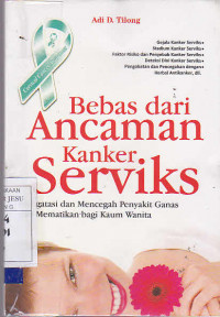 Bebas dari Ancaman Kanker Serviks