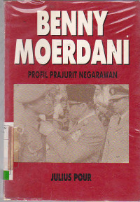 Benny Moerdani Profil Prajurit Negarawan