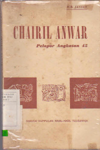 Chairil  Anwar Pelopor Angkatan 45