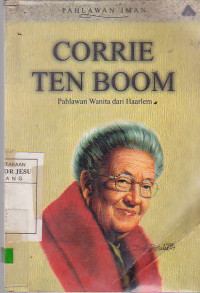 Corrie Ten Boom Pahlawan Wanita dari Haarlem