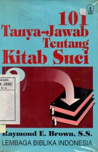 101 tanya-jawab tentang Kitab Suci