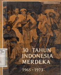 30 Tahun Indonesia Merdeka 1965-1973