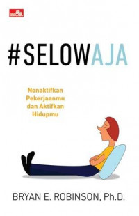 #Selowaja : Nonaktifkan Pekerjaanmu dan Aktifkan Hidupmu