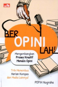 Beropinilah mengembangkan proses kreatif menulis opini