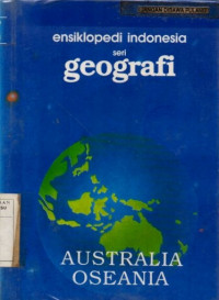 Ensiklopedi Indonesia seri geografi : Australia Oseania