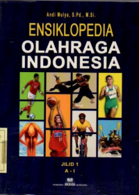 Ensiklopedia olahraga Indonesia jilid 1 : A-I