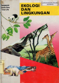 Hamparan dunia ilmu time-life : Ekologi dan lingkungan