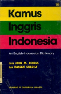 Kamus Inggris Indonesia : an english-Indonesia dictionary