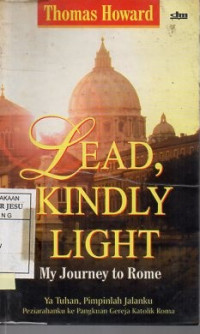 Lead Kindly Light : My journey to Rome