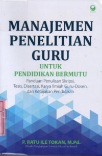 Manajemen penelitian guru untuk pendidikan bermutu