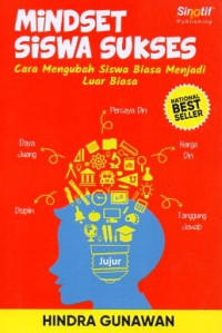 Mindset Siswa Sukses : Cara mengubah siswa biasa menjadi luar biasa