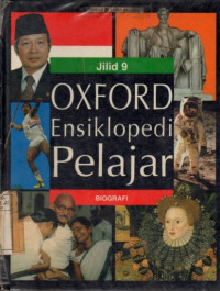 Oxford ensiklopedi pelajar jilid 9 : Biografi