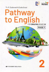 Pathway to english for SMA/MA Grade XI Phase F