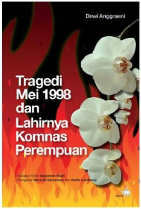 Tragedi Mei 1998 dan lahirnya Komnas Perempuan