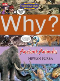 Why ? Ancient Animals : Hewan Purba