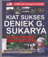 Kiat Sukses Deniek G. Sukarya Dalam Fotografi dan Stok Foto