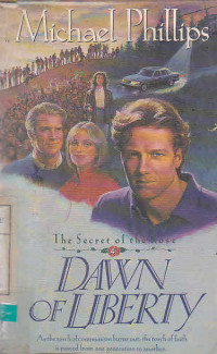 The secret of the rose : Dawn of liberty