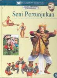 Indonesia Heritage 8 : Seni Pertunjukan