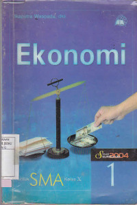 Ekonomi untuk SMA Kelas X Sesuai Kurikulum 2004