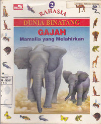 Rahasia dunia binatang : gajah mamalia yang melahirkan