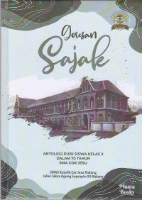 Goresan sajak : Antologi puisi siswa kelas X dalam 70 tahun SMA Cor Jesu