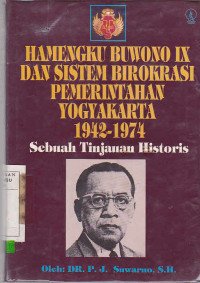 Hemngku Buwono IX dan Sistem Birokrasi Pemerintahan Yogyakarta 1942-1974