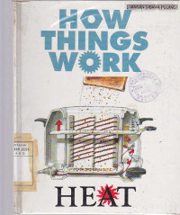 How Things Work : Heat