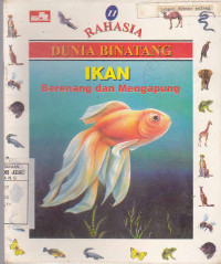 Rahasia dunia binatang : Ikan Berenang & Mengapung