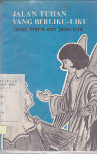 Jalan Tuhan yang berliku-liku Jalan Maria dan jalan kita