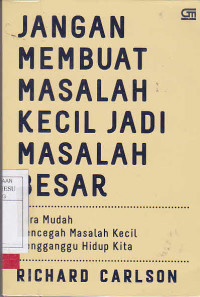 Jangan Membuat Masalah Kecil Menjadi Masalah Besar