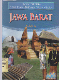 Ensiklopedia Seni dan Budaya Nusantara : Jawa Barat