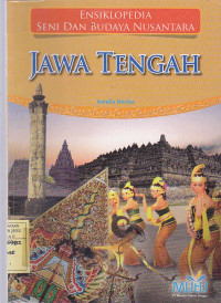 Ensiklopedia Seni dan Budaya Nusantara : Jawa Tengah