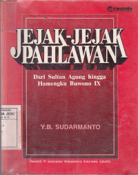 Jejak-Jejak Pahlawan : Dari Sultan Agung hingga Hamenkubuwono IX