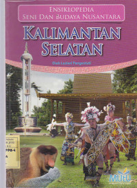 Ensiklopedia Seni dan Budaya Nusantara : Kalimantan Selatan