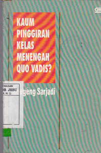 Kaum Pinggiran Kelas Menengah Quo Vadis ?