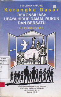 Kerangka Dasar ( Rekonsiliasi Upaya Hidup Damai Rukun Dan Bersatu )