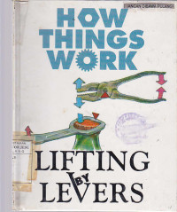 How Things Work : Lifting By Levers