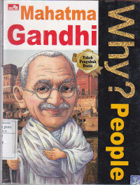 Why ? People : Mahatma Gandhi