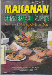 Makanan penyembuh ajaib : penuntun efektif kepada terapi, diet